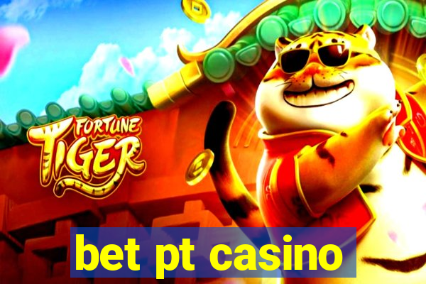 bet pt casino