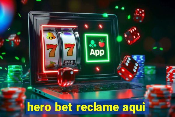 hero bet reclame aqui