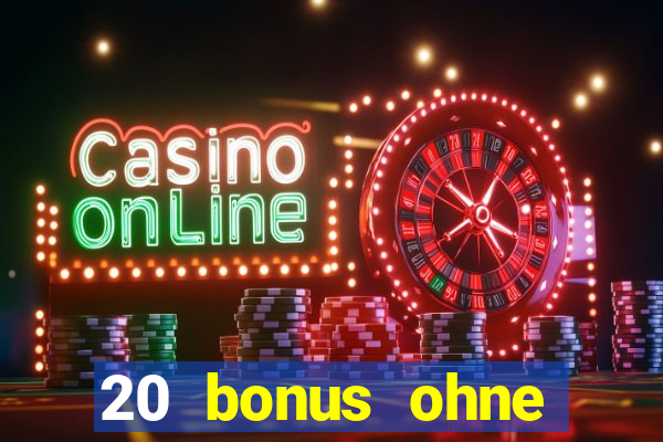 20 bonus ohne einzahlung casino