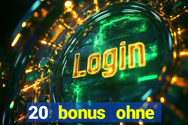 20 bonus ohne einzahlung casino