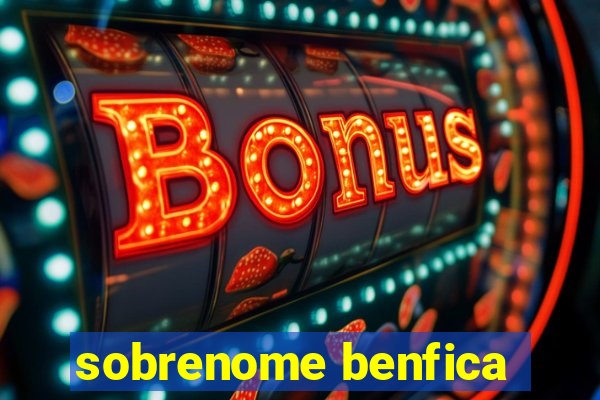 sobrenome benfica