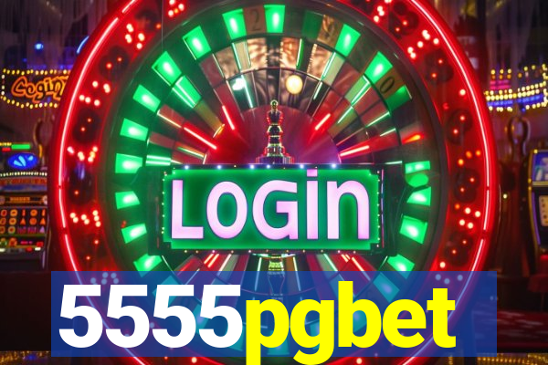 5555pgbet