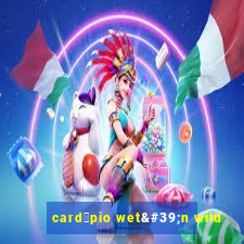 card谩pio wet'n wild