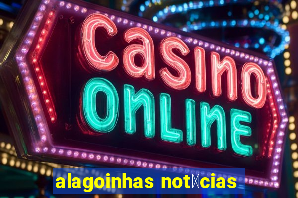 alagoinhas not铆cias