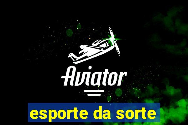 esporte da sorte