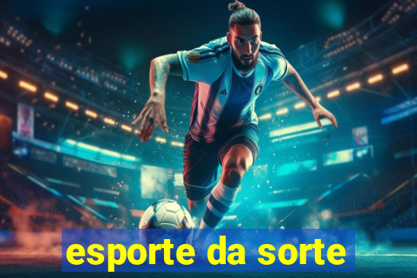 esporte da sorte