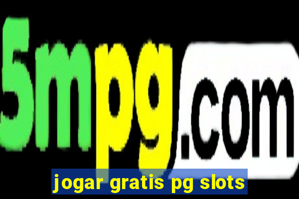 jogar gratis pg slots