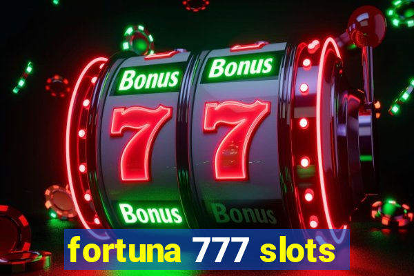 fortuna 777 slots