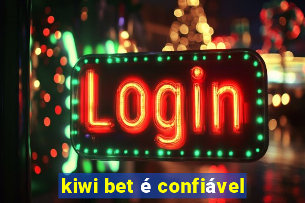 kiwi bet é confiável