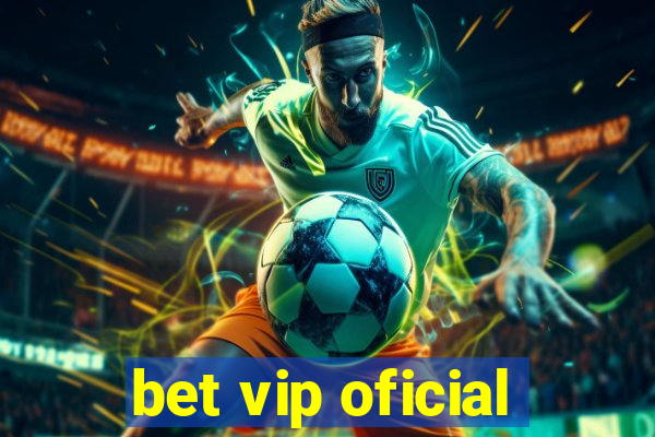 bet vip oficial