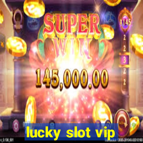 lucky slot vip