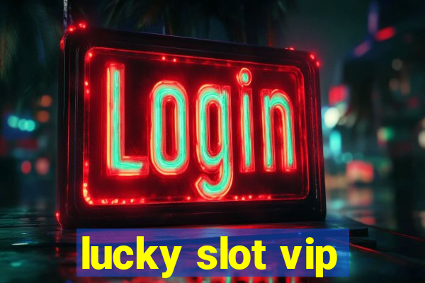 lucky slot vip