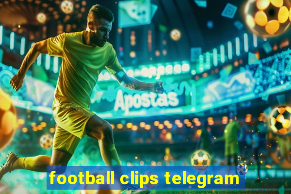 football clips telegram