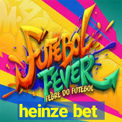 heinze bet