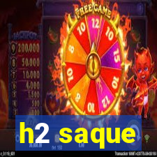 h2 saque