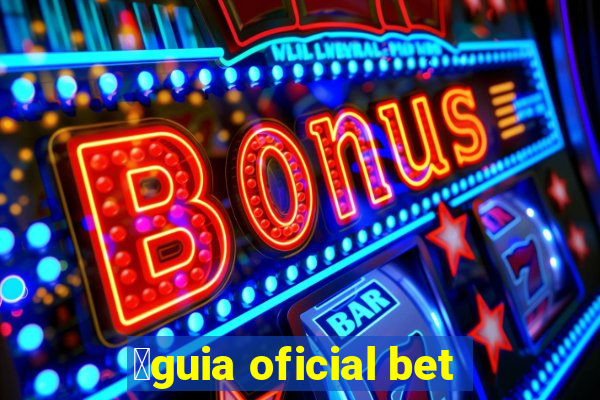 谩guia oficial bet