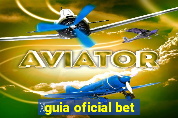 谩guia oficial bet