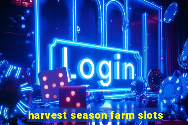 harvest season farm slots