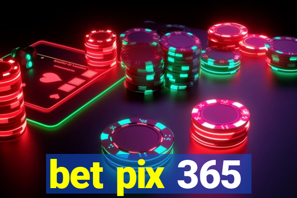 bet pix 365