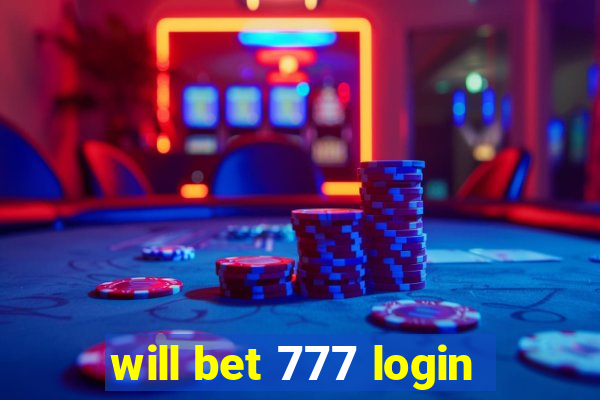 will bet 777 login