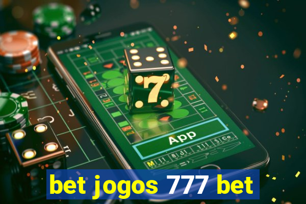 bet jogos 777 bet