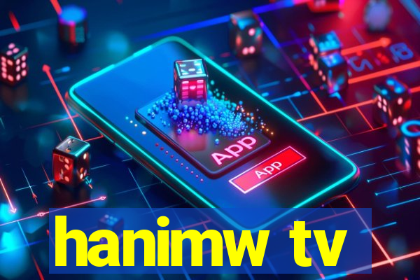 hanimw tv