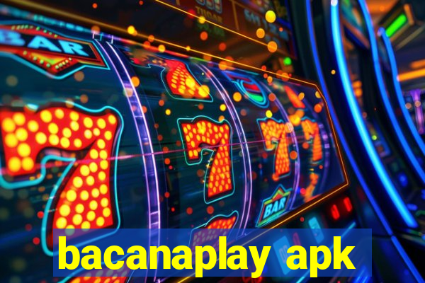 bacanaplay apk