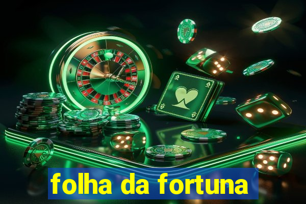 folha da fortuna