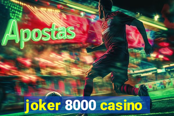 joker 8000 casino