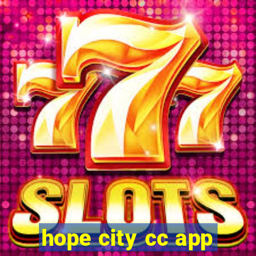 hope city cc app