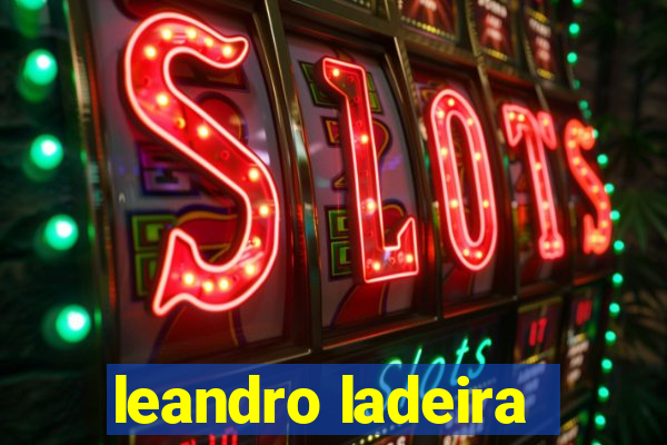 leandro ladeira