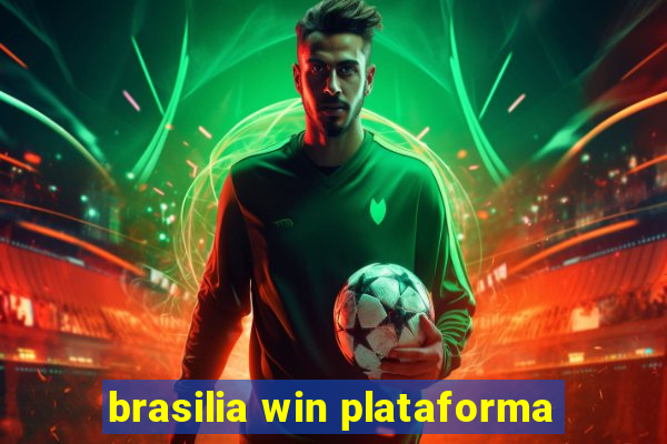 brasilia win plataforma