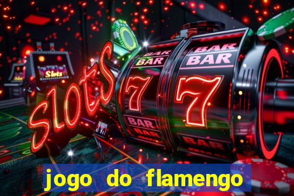 jogo do flamengo hoje globoplay