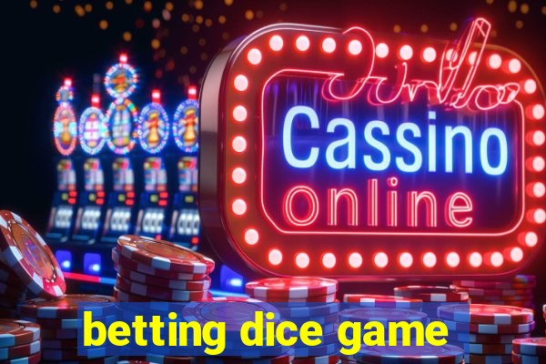 betting dice game