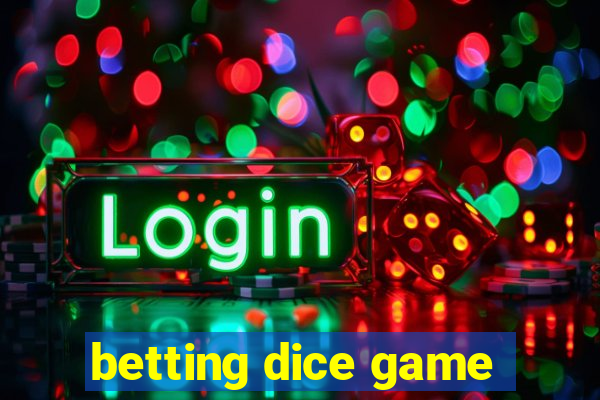 betting dice game