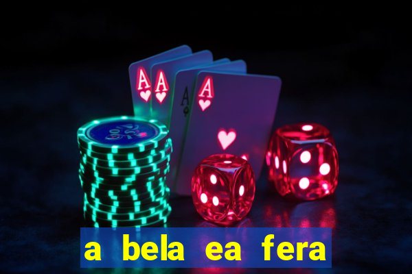 a bela ea fera 1991 filme completo dublado