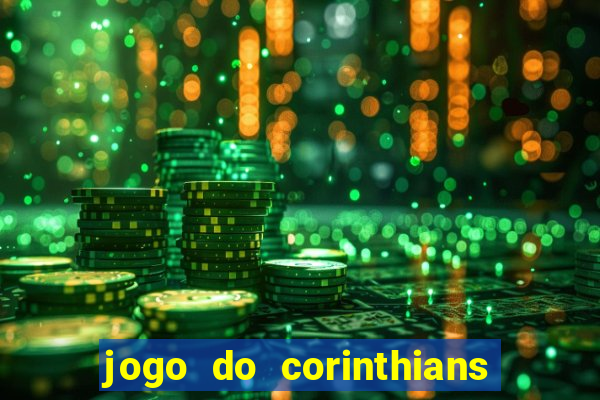 jogo do corinthians hoje passa na globo