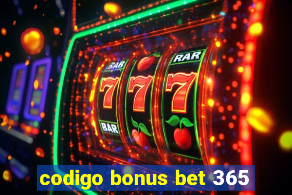 codigo bonus bet 365