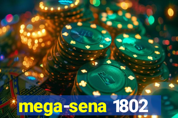 mega-sena 1802