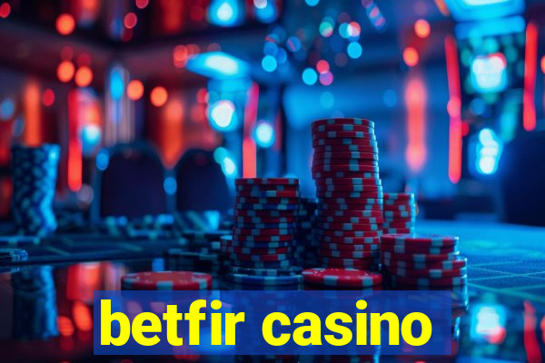 betfir casino