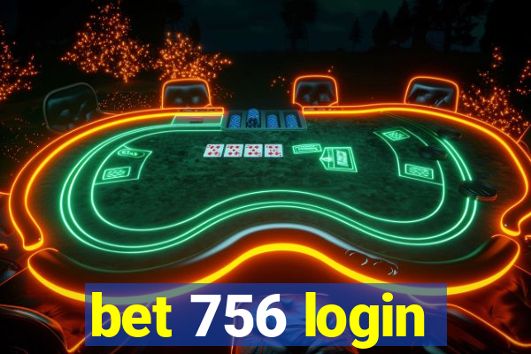 bet 756 login