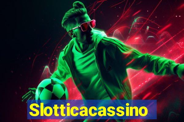 Slotticacassino