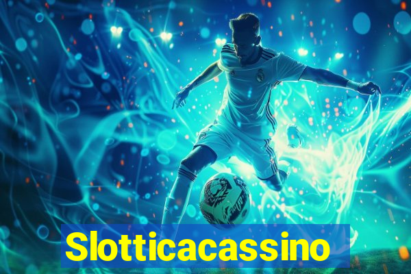 Slotticacassino