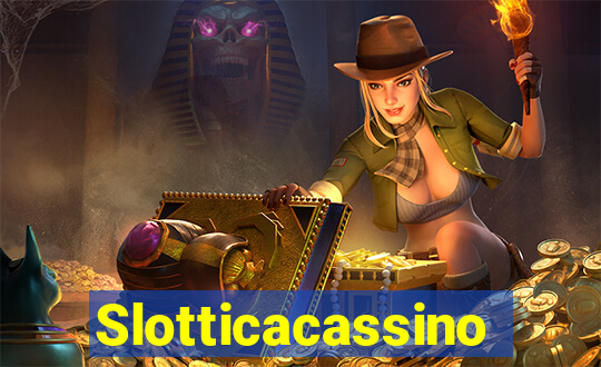 Slotticacassino