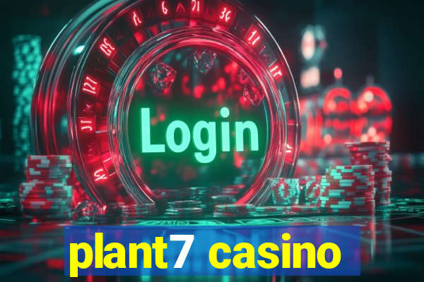 plant7 casino