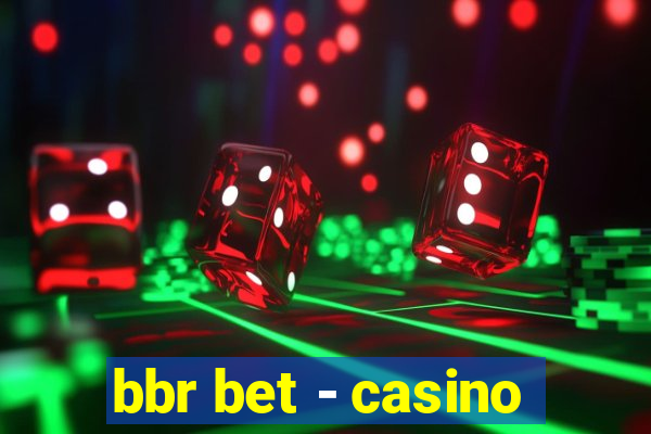 bbr bet - casino