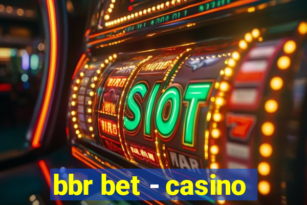 bbr bet - casino