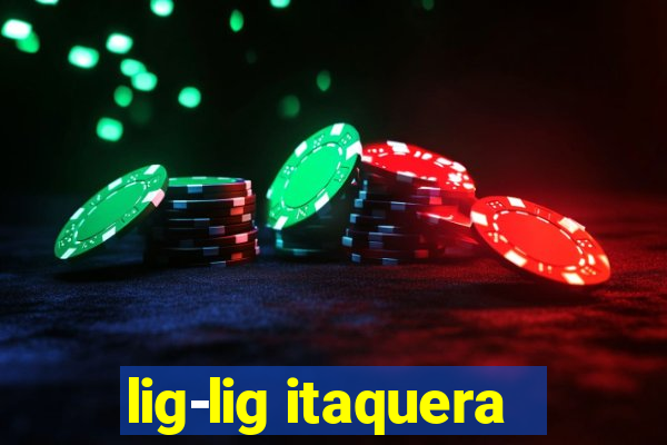 lig-lig itaquera