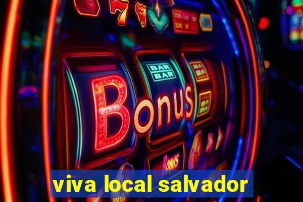 viva local salvador