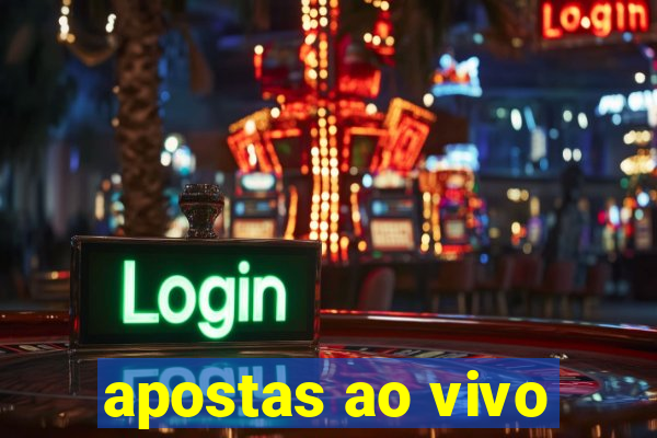 apostas ao vivo